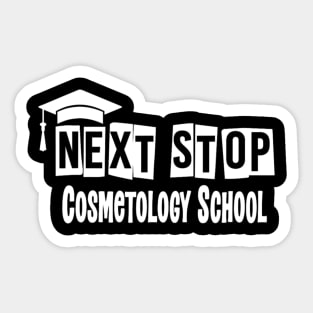 Next Stop Cosmetology School Funny Graduation Sticker